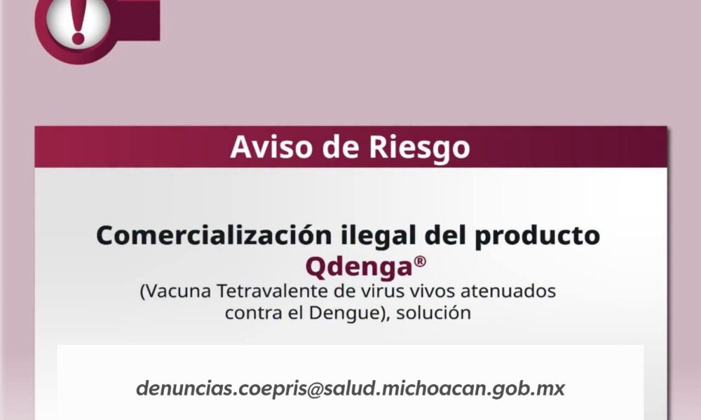 SSM difunde alerta sanitaria de Cofepris por venta ilegal de vacuna contra el dengue